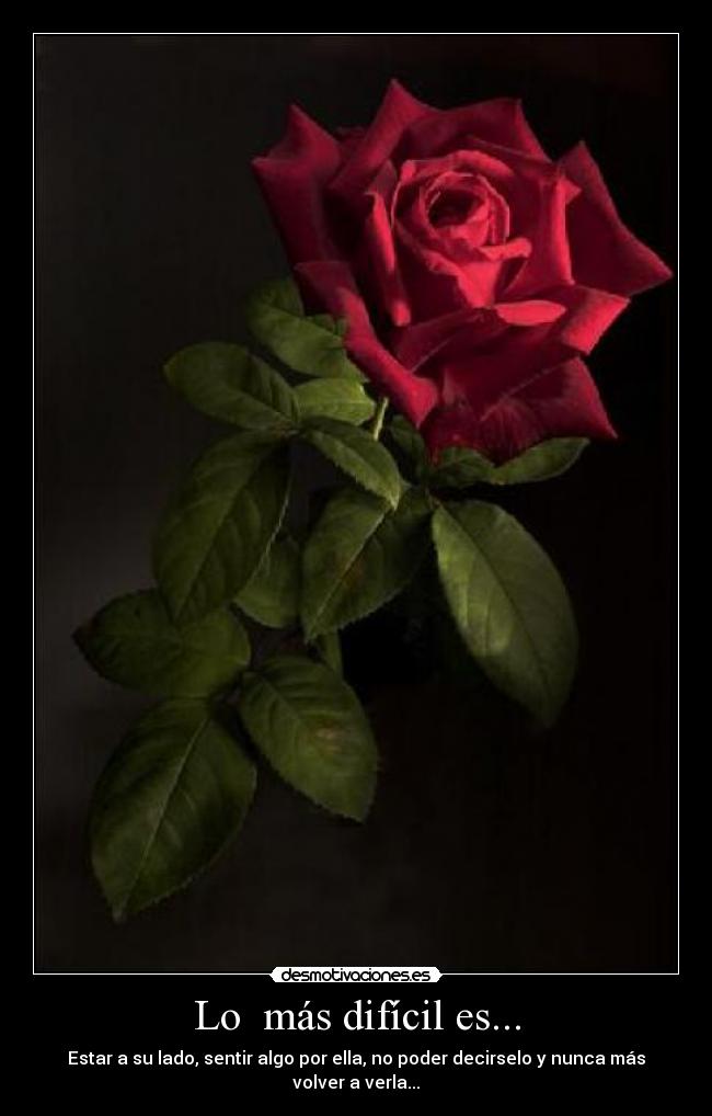 Lo más difícil es... -