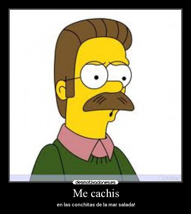 Me cachis -