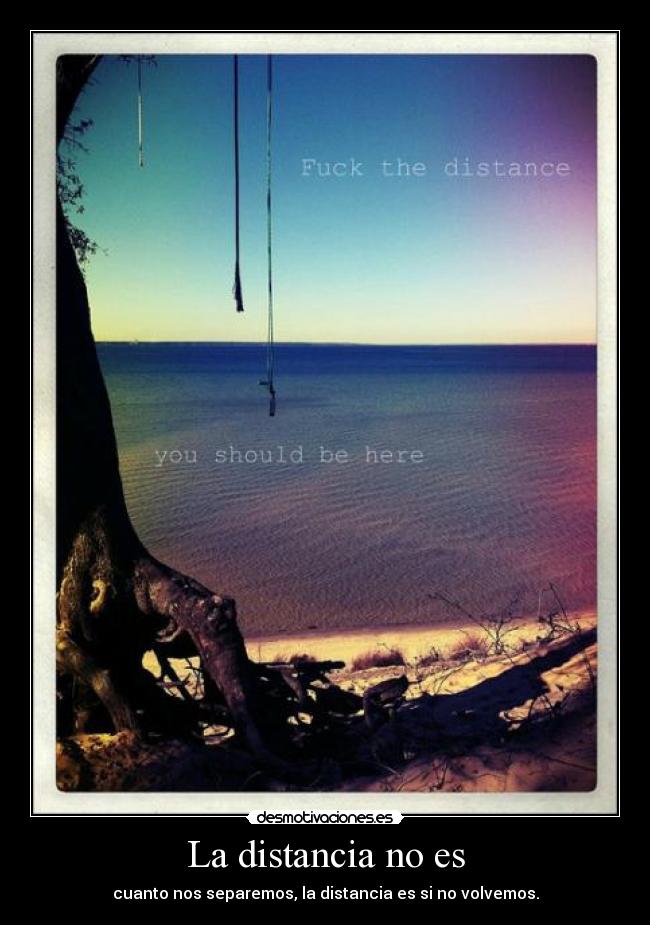 carteles distancia lauritadesmotivada gabryseisnueve amo fuck distance desmotivaciones