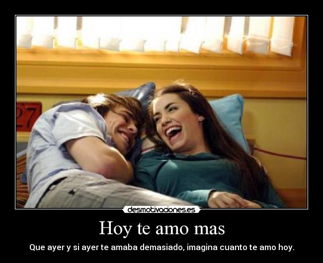 Hoy te amo mas -
