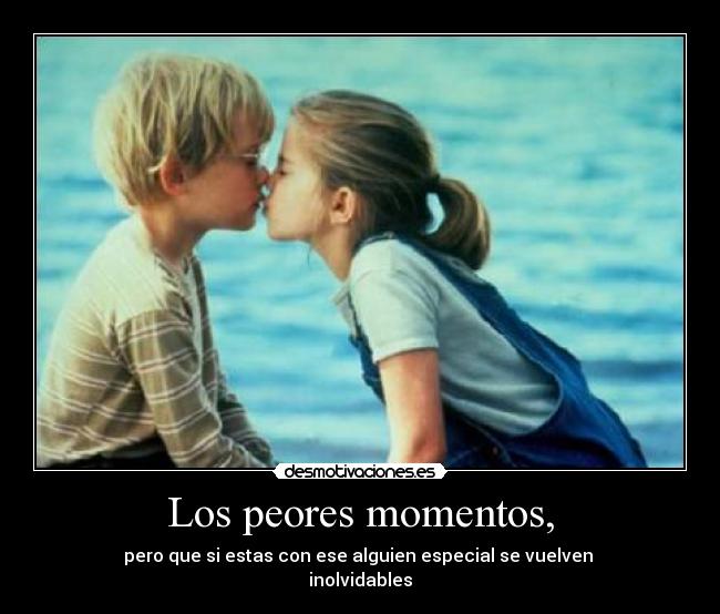 Los peores momentos, -