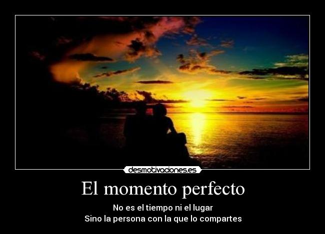 El momento perfecto - 