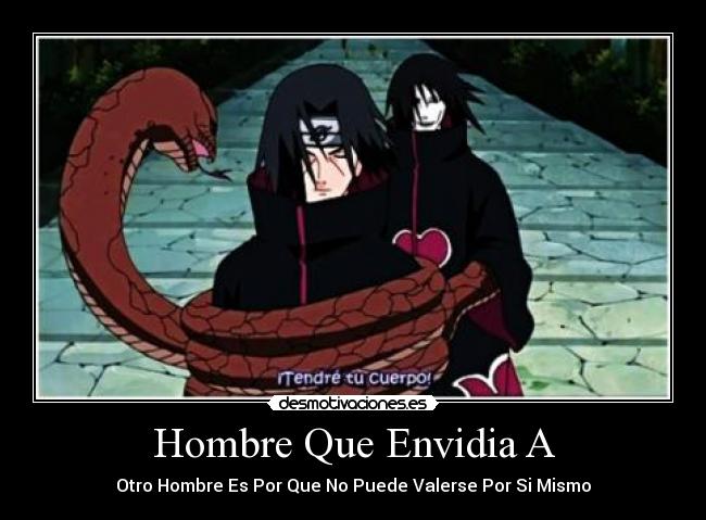 Hombre Que Envidia A - Otro Hombre Es Por Que No Puede Valerse Por Si Mismo