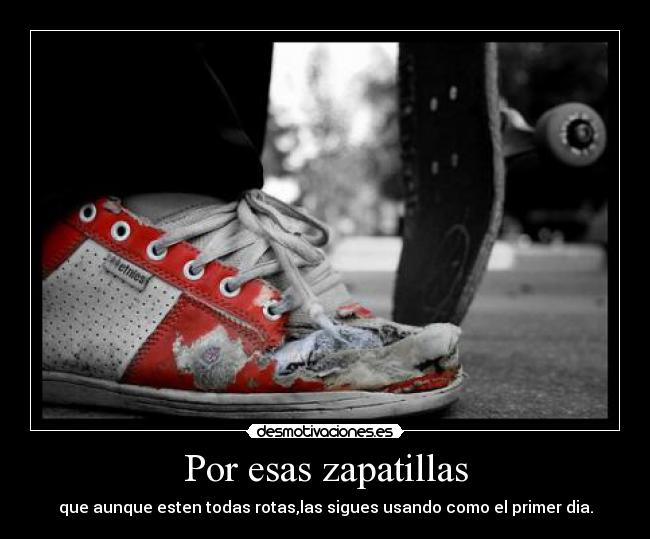 Por esas zapatillas -