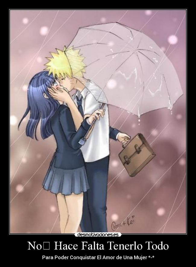 No Hace Falta Tenerlo Todo - Para Poder Conquistar El Amor de Una Mujer *-*