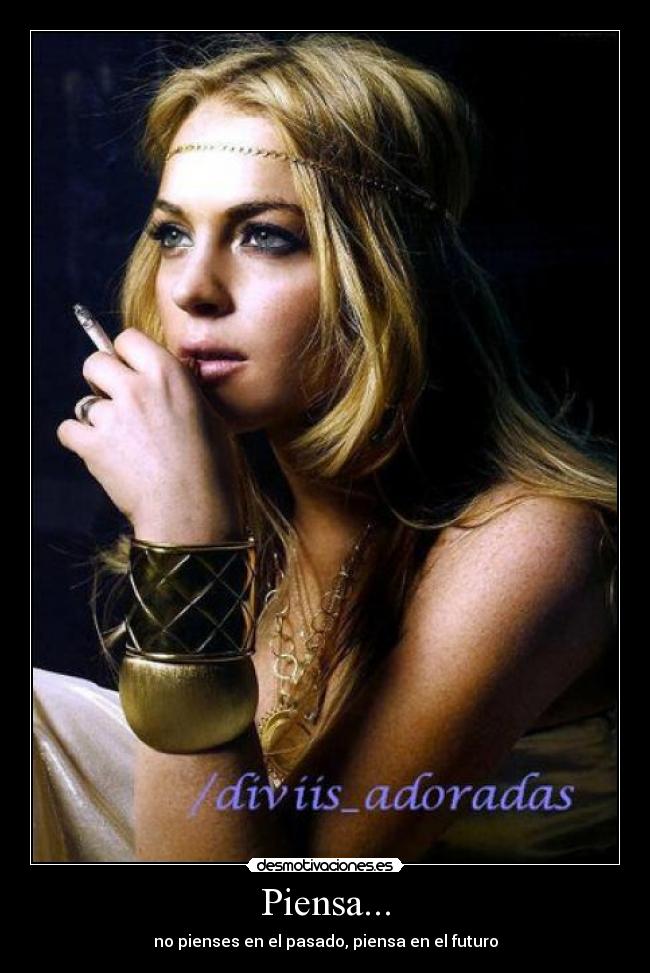 Piensa... - no pienses en el pasado, piensa en el futuro