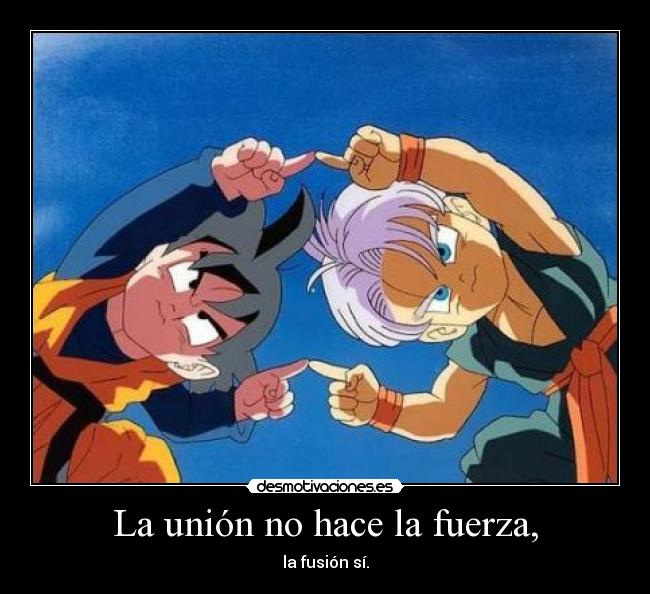 La unión no hace la fuerza, -