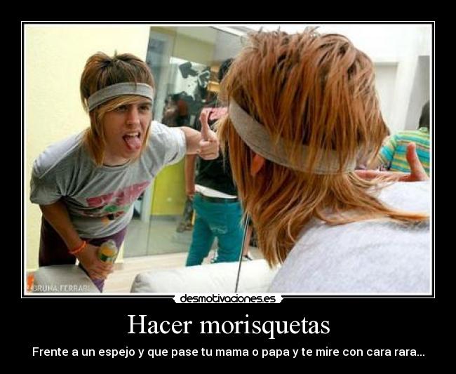 Hacer morisquetas - 