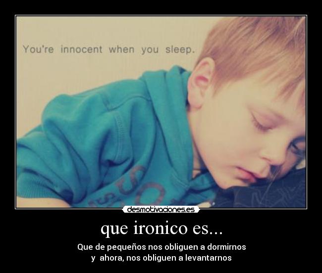 que ironico es... - 