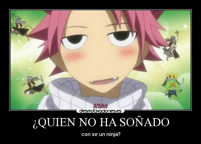 ¿QUIEN NO HA SOÑADO - con se un ninja?