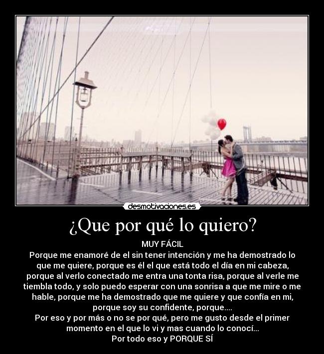 ¿Que por qué lo quiero? -