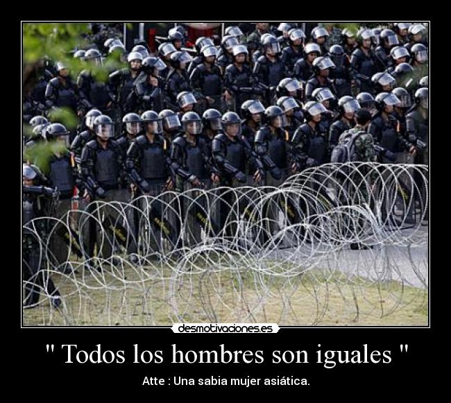 Todos los hombres son iguales - Atte : Una sabia mujer asiática.