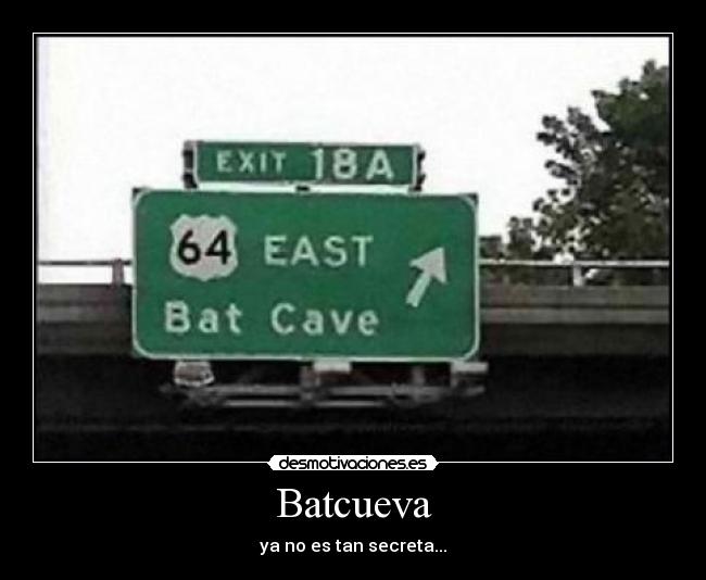 Batcueva - ya no es tan secreta...