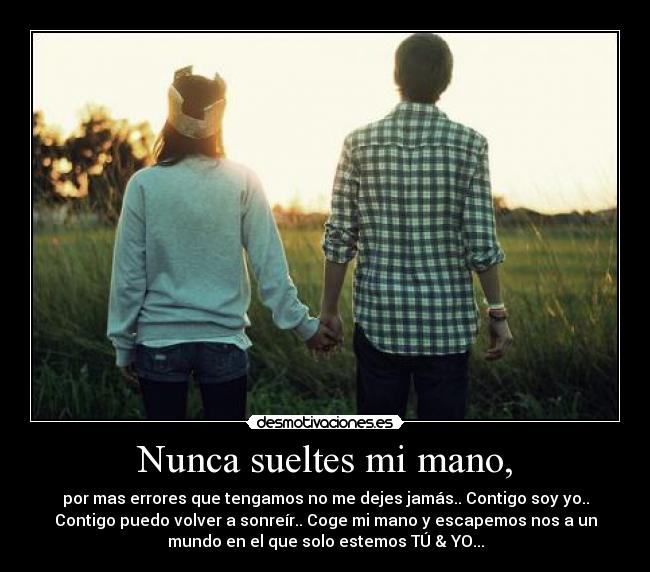 Nunca sueltes mi mano, - 