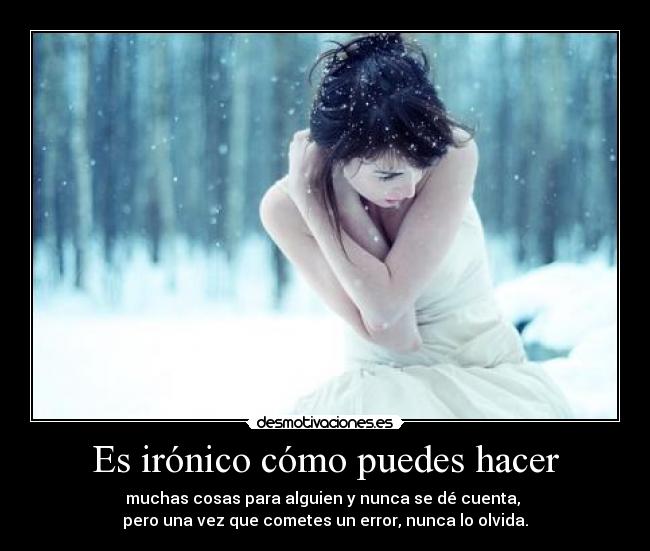 Es irónico cómo puedes hacer - 