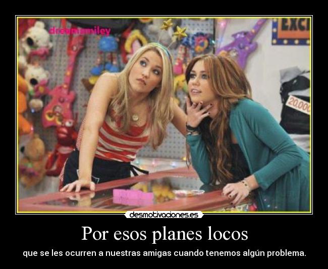 Por esos planes locos - 