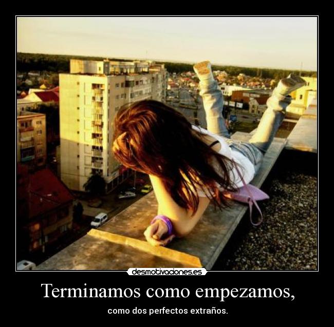 Terminamos como empezamos, - 