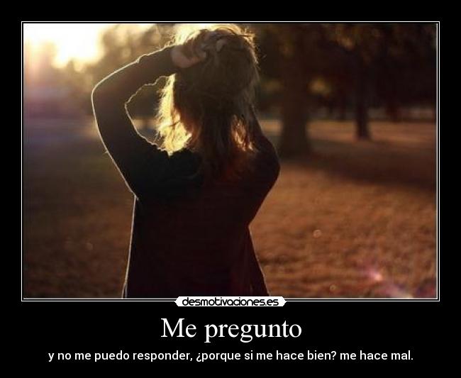 Me pregunto -