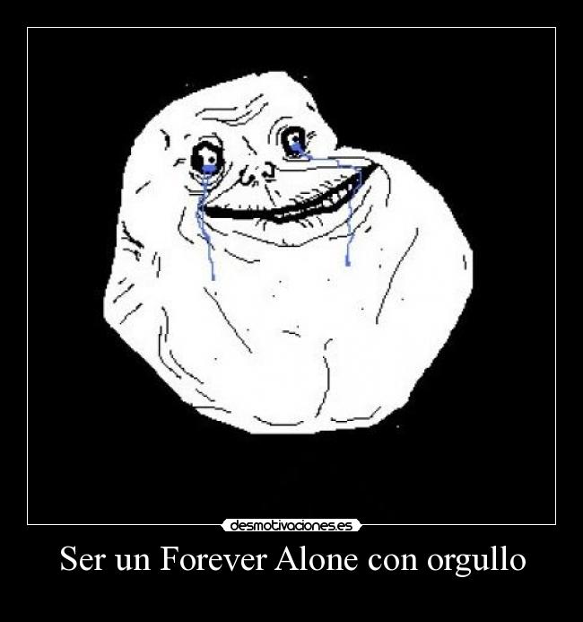carteles forever alone desmotivaciones