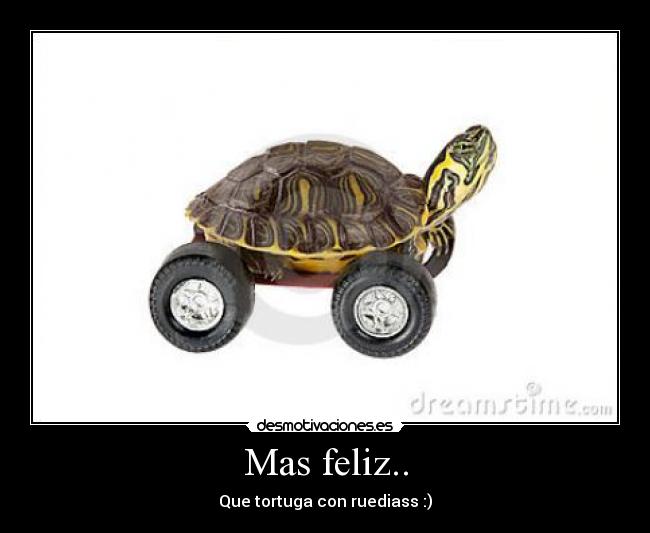 Mas feliz.. -