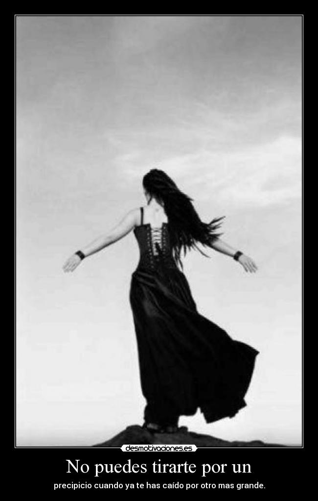 No puedes tirarte por un - 