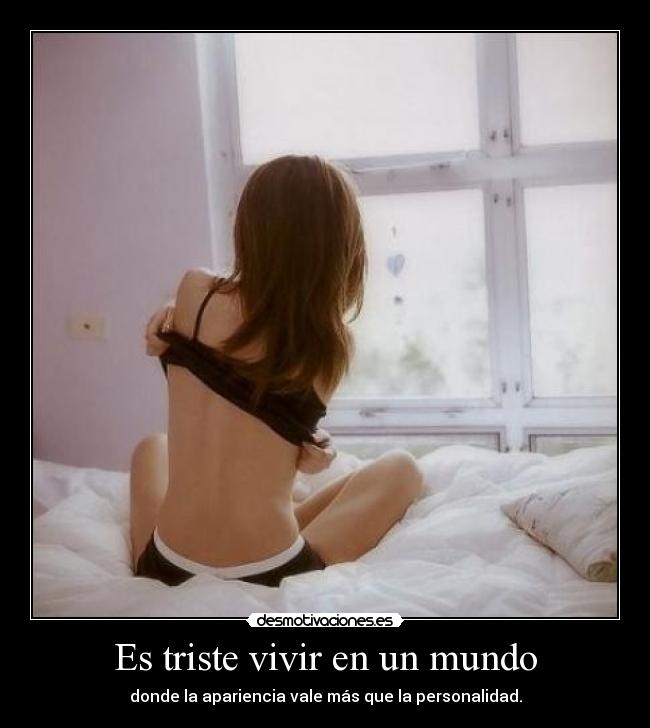 Es triste vivir en un mundo -