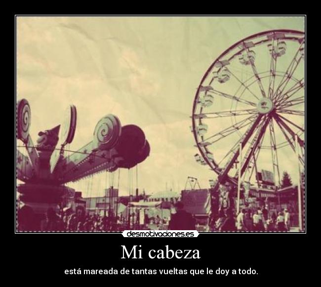 carteles cabeza mareada tantas vueltas desmotivaciones