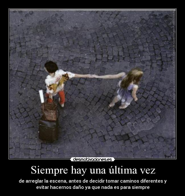 Siempre hay una última vez -