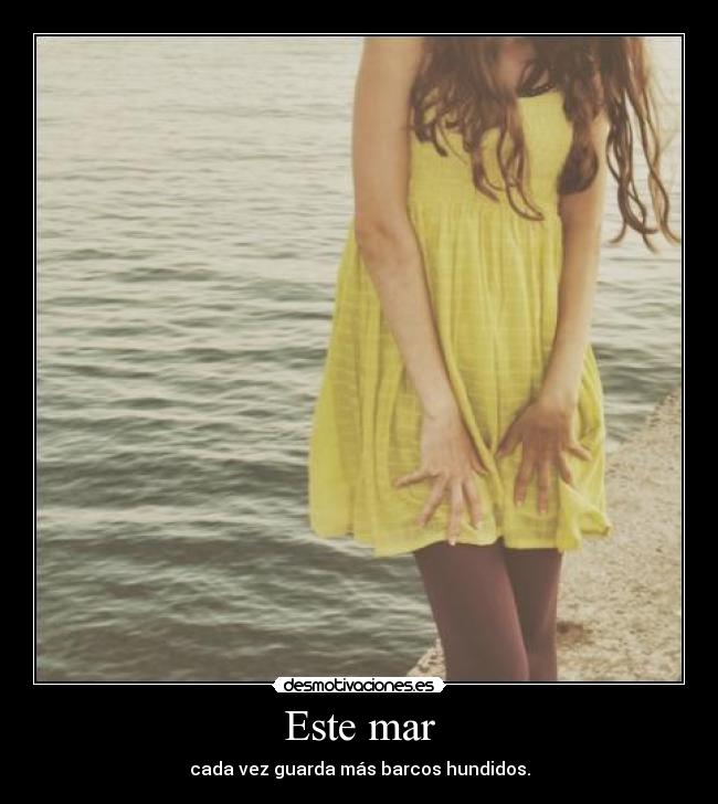 Este mar - cada vez guarda más barcos hundidos.