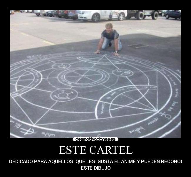 ESTE CARTEL - VA DEDICADO PARA AQUELLOS QUE LES GUSTA EL ANIME Y PUEDEN RECONOCER
ESTE DIBUJO