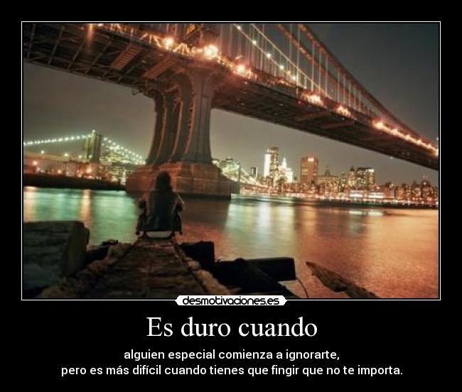 Es duro cuando -