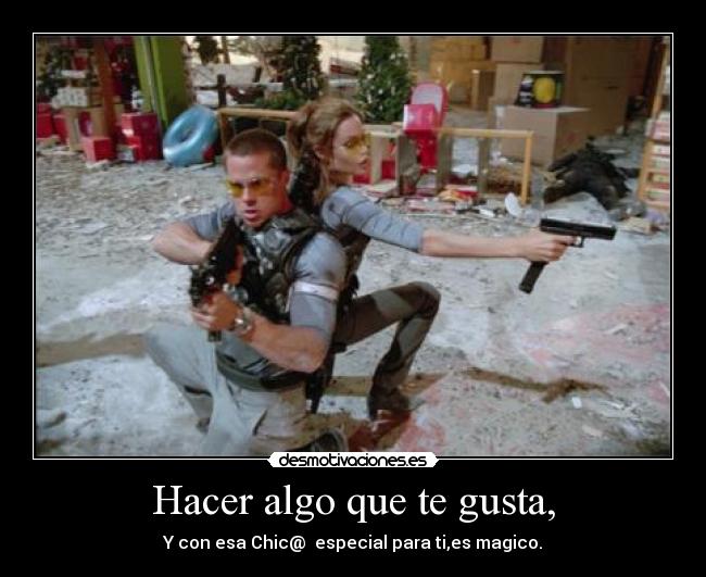 Hacer algo que te gusta, -