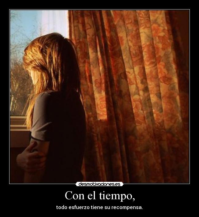 Con el tiempo, -