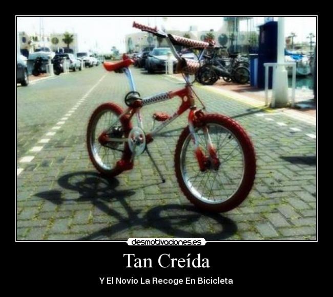 Tan Creída - Y El Novio La Recoge En Bicicleta