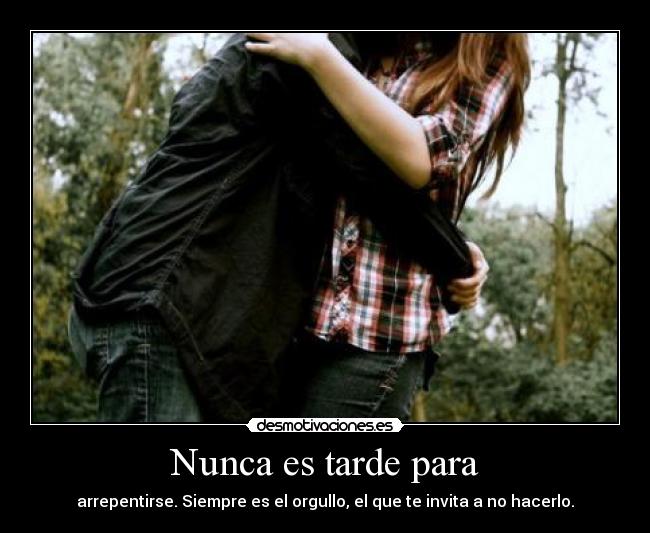 Nunca es tarde para -
