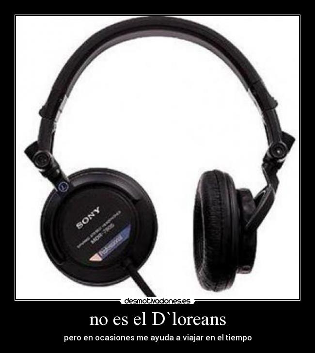 no es el D`loreans - pero en ocasiones me ayuda a viajar en el tiempo