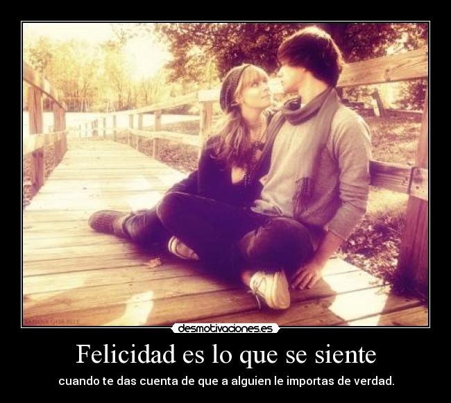 Felicidad es lo que se siente -