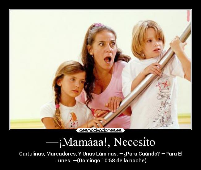 —¡Mamáaa!, Necesito - 