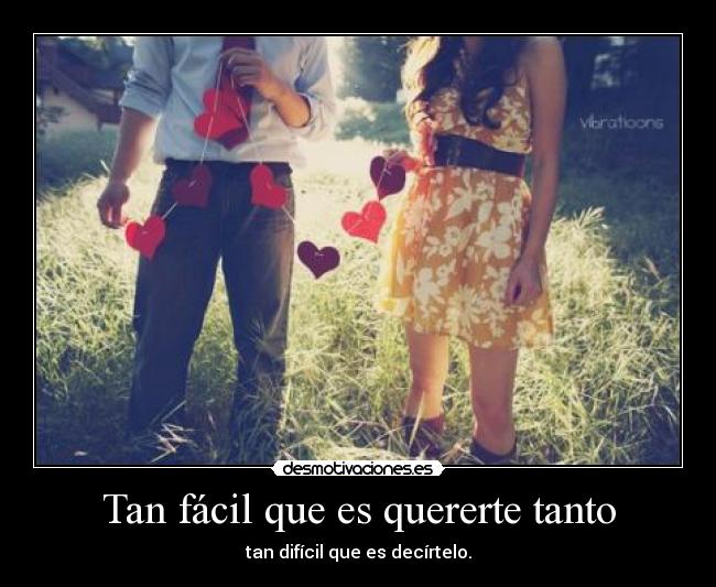 Tan fácil que es quererte tanto -