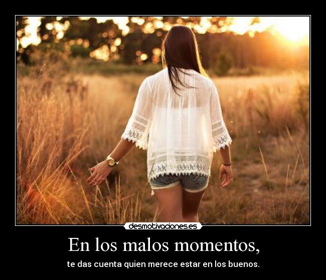 En los malos momentos, - 