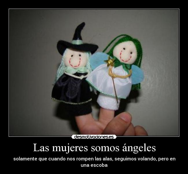 Las mujeres somos ángeles -