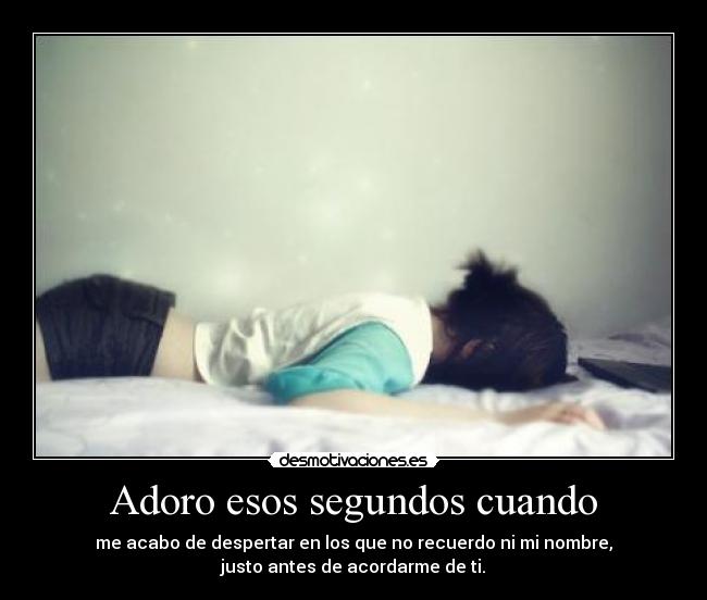 Adoro esos segundos cuando -