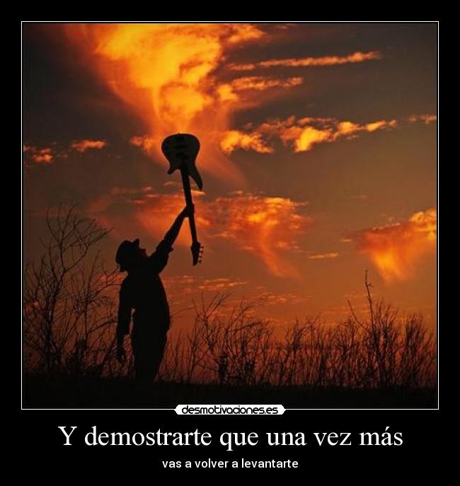 Y demostrarte que una vez más - 