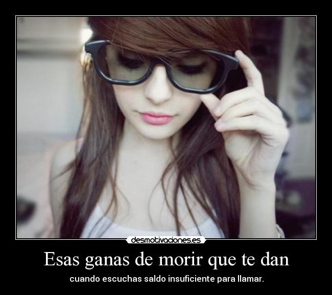 Esas ganas de morir que te dan -