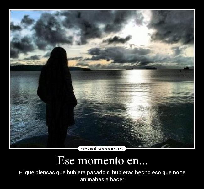 Ese momento en... -