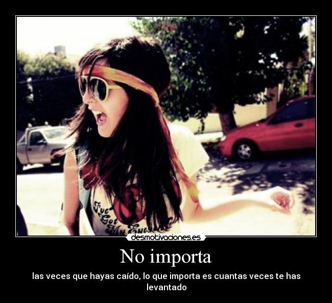 No importa -