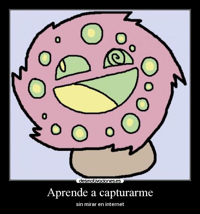 Aprende a capturarme - sin mirar en internet