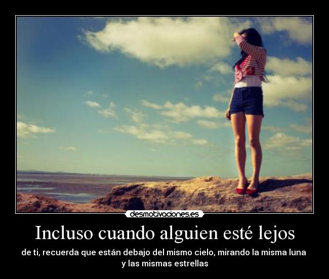 Incluso cuando alguien esté lejos -