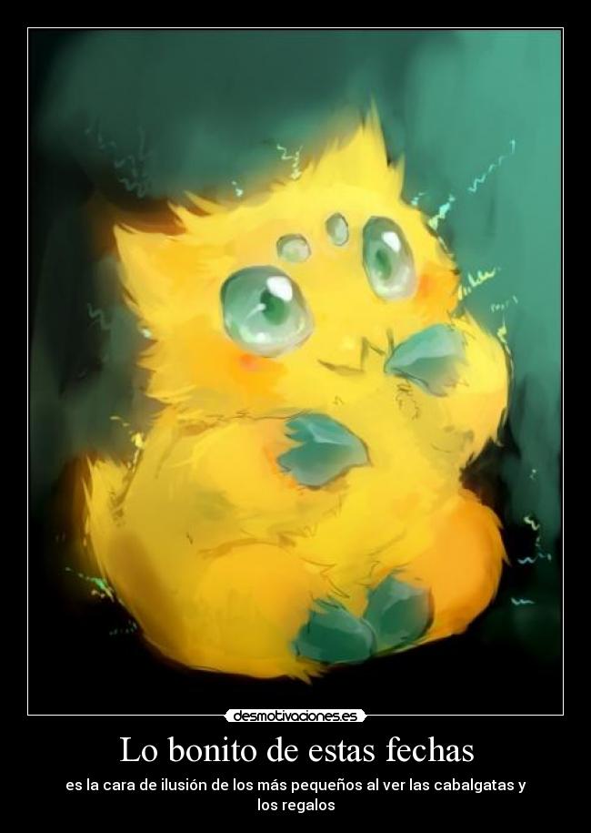 Lo bonito de estas fechas - es la cara de ilusión de los más pequeños al ver las cabalgatas y los regalos