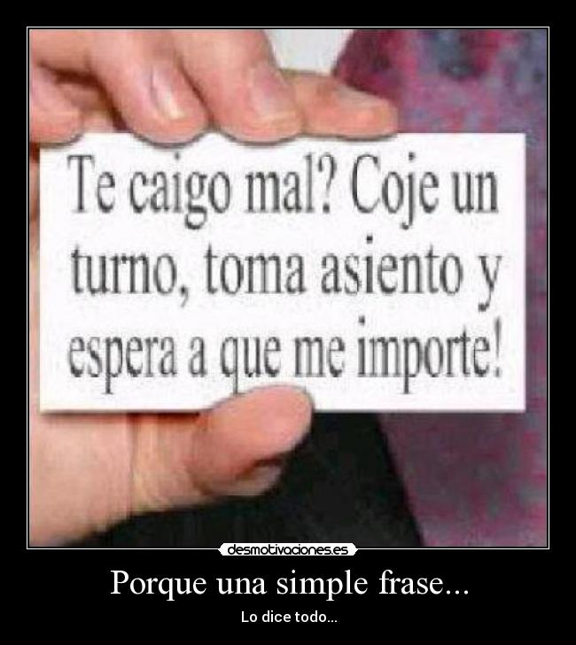 Porque una simple frase... -